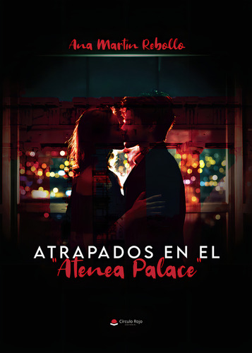 Atrapados En El Atenea Palace: , De Ana Martín Rebollo., Vol. 1. Editorial Grupo Editorial Circulo Rojo, Tapa Pasta Blanda, Edición 1 En Español, 2023