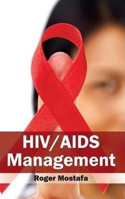 Hiv/aids Management - Roger Mostafa (hardback)