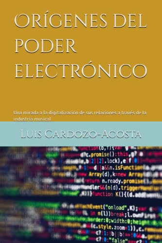 Origenes Del Poder Electronico: Una Mirada A La Digitalizaci