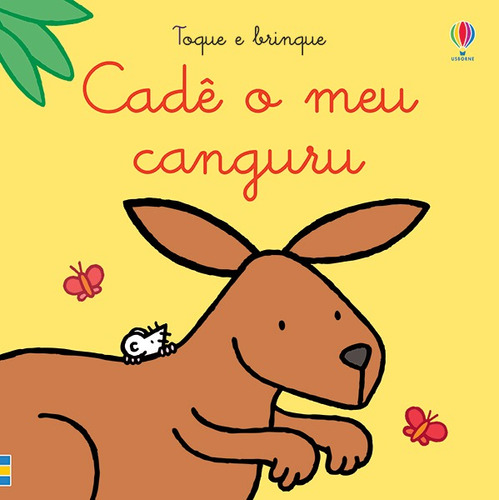 Cadê o meu canguru?: Toque e brinque, de Watt, Fiona. Editora Brasil Franchising Participações Ltda, capa dura em português, 2020