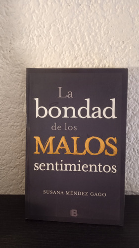 La Bondad De Los Malos Sentimientos - Susana Méndez Gago