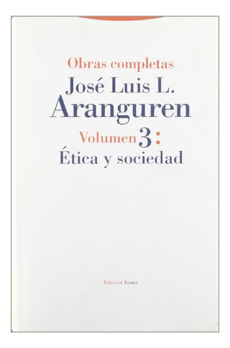 Libro Obras Completas Jose Luis Aranguren 3 Etica Y Sociedad