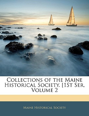 Libro Collections Of The Maine Historical Society. 1st Se...
