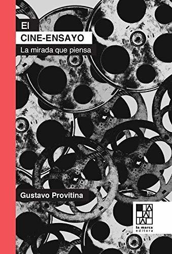 El Cine-ensayo - Provitina Gustavo