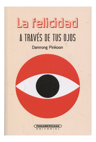 Libro La Felicidad A Través De Tus Ojos