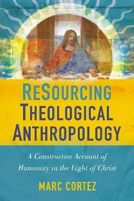 Libro Resourcing Theological Anthropology - Marc Cortez