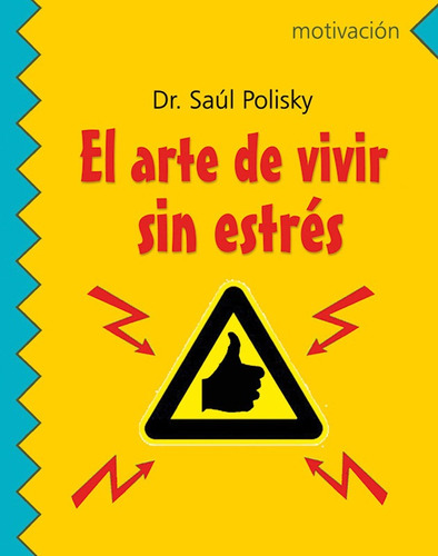 El Arte De Vivir Sin Estrés - Dr. Raúl Polisky - San Pablo