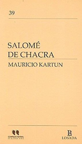 Salome De Chacra, De Kartun, Mauricio. Editorial Losada, Tapa Blanda En Español