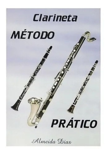 Método Prático Para Clarineta Almeida Dias