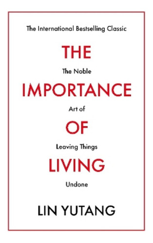 The Importance Of Living - Lin Yutang. Ebs