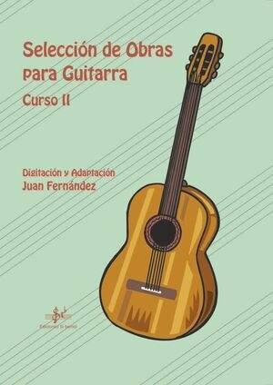 Libro Seleccion De Obras Para Guitarra Curso Ii - 