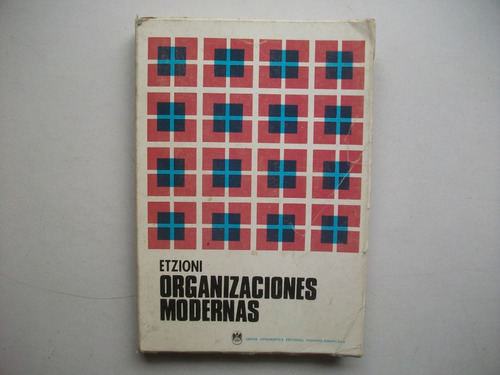 Organizaciones Modernas - Amitai Etzioni - Manuales Uteha