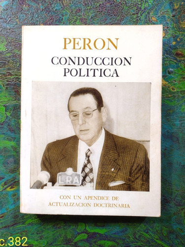 Juan Domingo Perón / Conducción Política 1974