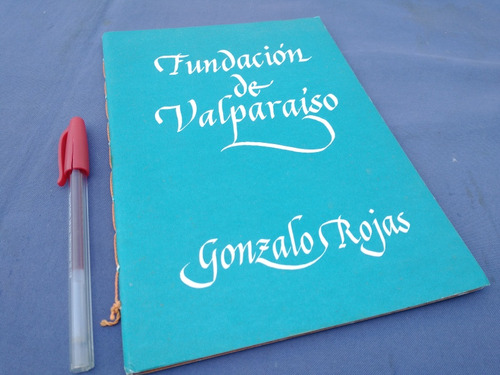 Gonzalo Rojas. Fundacion De Valparaiso. Numerado