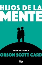 Comprar Hijos De La Mente. Saga De Ender 4 - Orson Scott Card