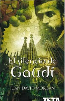 Libro Silencio De Gaudi (thriller) - Morgan Juan David (pape