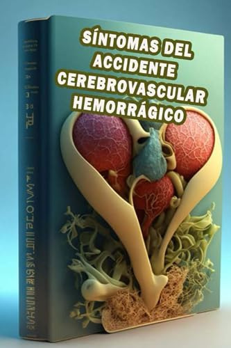 Síntomas Del Accidente Cerebrovascular Hemorrágico: Reconozc
