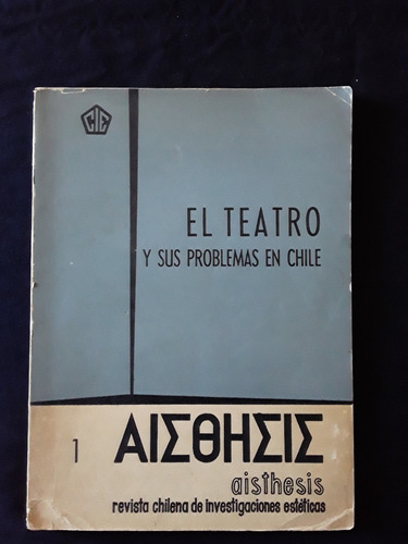 Aisthesis - El Teatro Y Sus Problemas En Chile