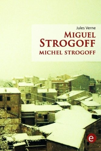 Miguel Strogoff/michel Strogoff: Edición Bilingüe/édition Bi
