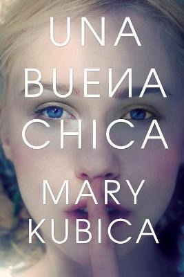 Libro Una Buena Chica - Mary Kubica