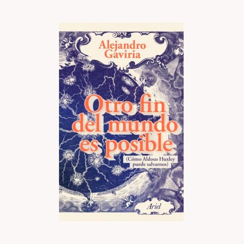 Libro Otro Fin Del Mundo Es Posible Autor Alejandro Gaviria