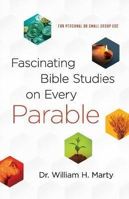 Fascinating Bible Studies On Every Parable : For Personal...