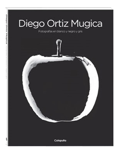 Diego Ortiz Mugica - Fotografías En Blanco, Negro Y Gris