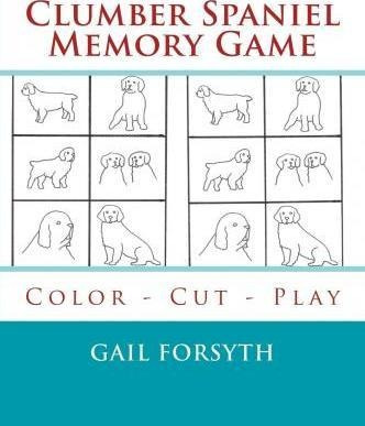 Clumber Spaniel Memory Game : Color - Cut - Play - Gail F...