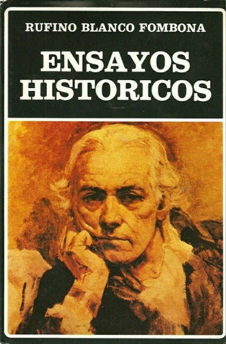 Rufino Blanco Fombona, De Ensayos Históricos. Editorial Biblioteca Ayacucho En Español