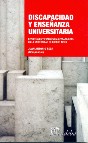 Discapacidad Y Enseñanza Universitaria - Seda, Juan Antonio
