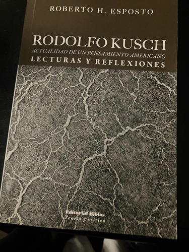 Rodolfo Kusch Actualidad De Un Pensamiento Americano