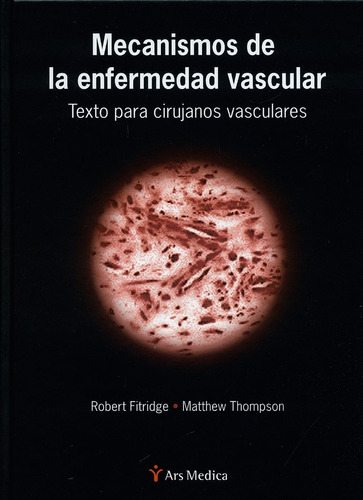 Mecanismos De La Enfermedad Vascular - Fitridge, Thompson