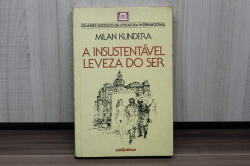 Livro A Insustentável Leveza Do Ser - Milan Kundera