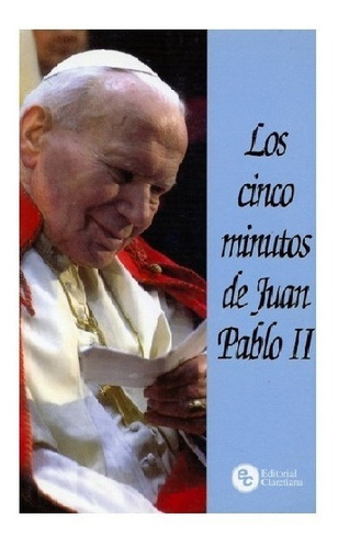 Los Cinco Minutos De Juan Pablo Ii