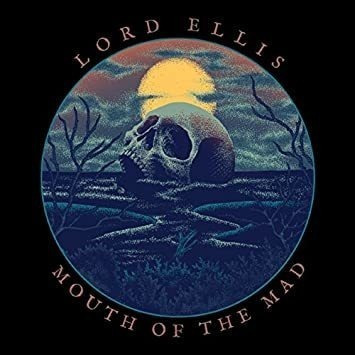 Lord Ellis Mouth Of The Mad Usa Import Cd