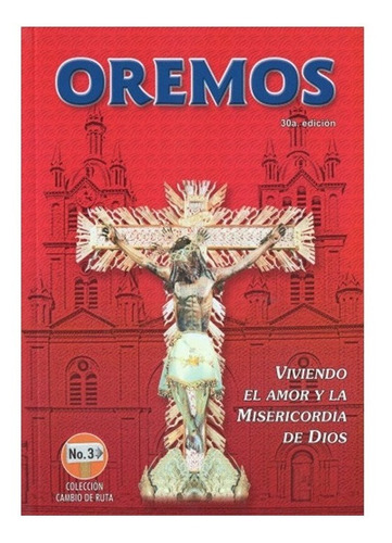 Oremos. Viviendo El Amor Y La Misericordia De Dios