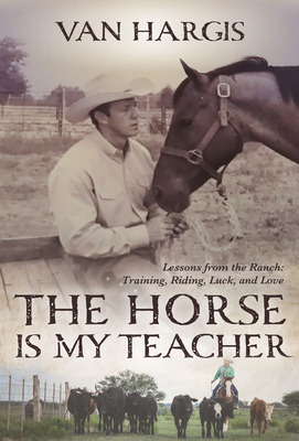 Libro The Horse Is My Teacher: Lessons From The Ranch: Tr...