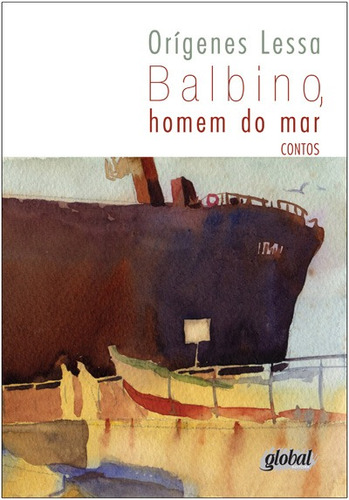 Balbino, homem do mar, de Lessa, Orígenes. Série Orígenes Lessa Editora Grupo Editorial Global, capa mole em português, 2014