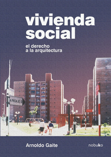 Vivienda Social. El Derecho De La Arquitectura - Arnoldo...