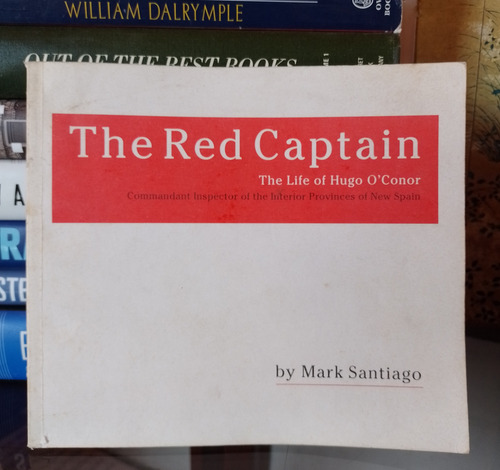 The Red Captain: El Capitán Rojo: La Vida De Hugo O' Connor