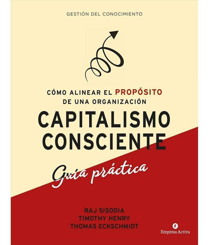 Capitalismo Consciente / Guía Practica / Nuevo Y Original 