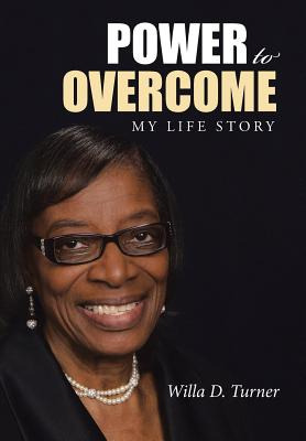 Libro Power To Overcome: My Life Story - Turner, Willa D.