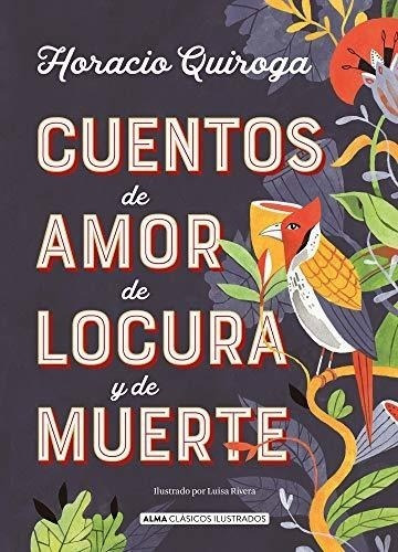 Cuentos De Amor, De Locura Y De Muerte (clasicos)