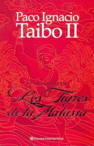 Libro - El Retorno De Los Tigres De La Malasia - Taibo Ii, P