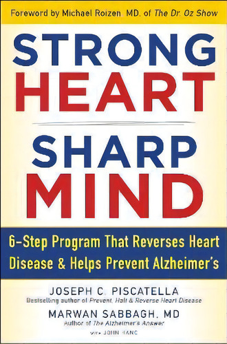 Strong Heart, Sharp Mind : The 6-step Brain-body Balance Program That Reverses ..., De Joseph C. Piscatella. Editorial Humanix Books, Tapa Dura En Inglés