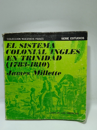 El Sistema Colonial Inglés En Trinidad - 1783 1810 