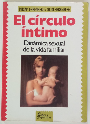 Círculo Íntimo Dinámica Sexual Vida Familiar Ehrenberg Libro