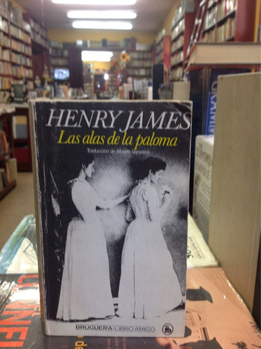 Henry James - Las Alas De La Paloma - Literatura Inglesa