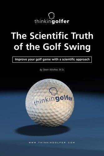The Scientific Truth Of The Golf Swing