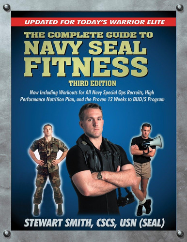 The Complete Guide To Navy Seal Fitness, Third Edition: Upda